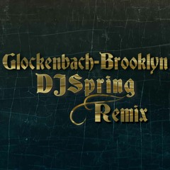 Glockenbach - Brooklyn(DJ Spring Extended Mix)