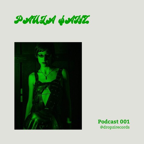 Dropzi Records Podcast 001 W / Paula Sanz (ES)