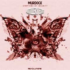 Murdock - Symptoms Of Insanity ( Artillery Edit )
