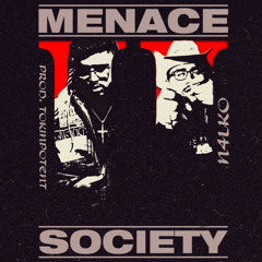 MENACE II SOCIETY (PROD. TOKINPOTENT)