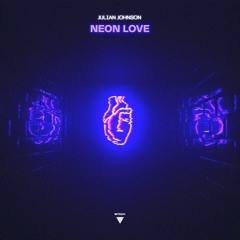 Julian Johnson - Neon Love (OUT NOW)