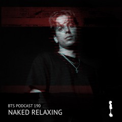 BTS Podcast 190 - naked relaxing