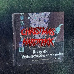 DAS GROßE WEIHNACHTS[DURCH]EINANDER [HARDTEKK]
