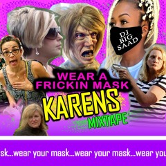 DJ BiG SaaD - The Wear A Friken Mask (Karens Mixtape 2020)
