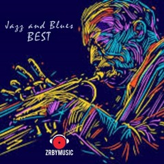 Jazz And Blues BEST - ZRBYMUSIC