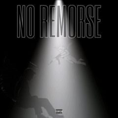 No Remorse (ProdBy. Peso.Talk)