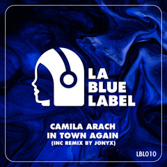 Camila Arach - In Town Again (Jonyx Remix)