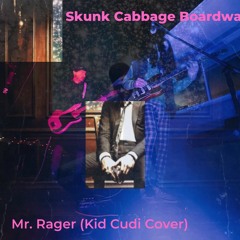 Mr. Rager (kid cudi cover)