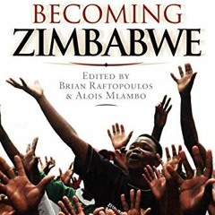 [READ] PDF 🖌️ Becoming Zimbabwe. A History from the Pre-colonial Period to 2008 by