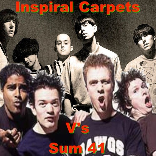 Inspiral Carpets V's Sum41 - ''Feels Deep''