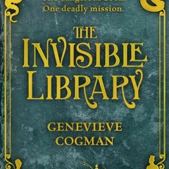 Read/Download The Invisible Library BY : Genevieve Cogman
