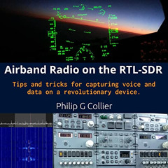 [GET] EBOOK 📃 Airband Radio on the RTL-SDR: Tips and Tricks for Capturing Voice and