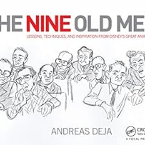 [GET] PDF 💚 The Nine Old Men: Lessons, Techniques, and Inspiration from Disney's Gre