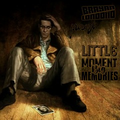 ŁÎŤLƏ MØMƏNŤ, BÎG MƏMØRIƏŠ🧠_BY BRÅYÅN LØNĐØÑØ.mp3