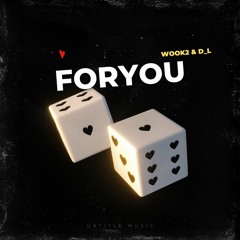 WOOK2 & D L - Foryou (Original Mix)