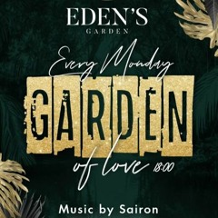 Garden Of Love @ Eden's Garden(Athens) - DJ Sairon
