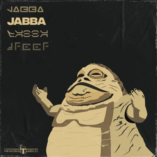 JANGO KETT - JABBA