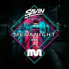 Savin - MegaNight #53