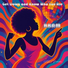 Get Down and Know Who You Are - KRT Production