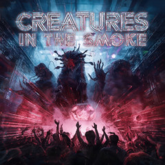 Creatures in the Smoke