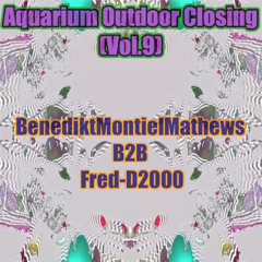 Summer Closing Aquarium Raves Vol.9 - Benedikt Monthiel Mathews B2B Fred-D2000
