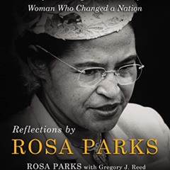 ACCESS PDF 💏 Reflections by Rosa Parks: The Quiet Strength and Faith of a Woman Who