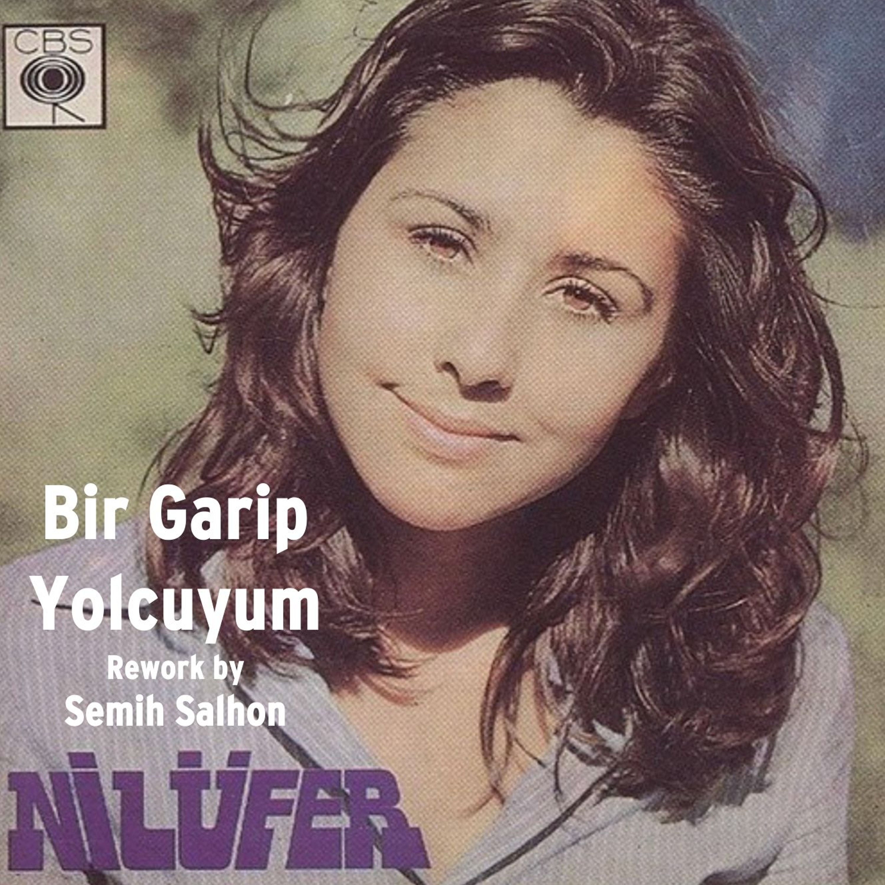 Bir Garip Yolcuyum - (Nilüfer)- Rework by Semih Salhon episode artwork