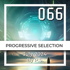 P.S.066 (July-2024). The Best Of Melodic Techno, Progressive House, Indie Dance (Mixed By P.S)