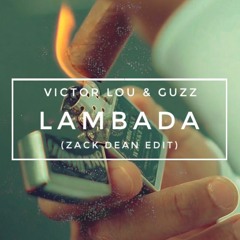 Victor Lou & Guzz - Lambada (Zack Dean Edit)  /FREE DL/