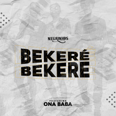 Bekeré Bekeré (feat. Ona Baba)