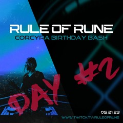 Rule of Rune - Clandestine & Corcyra - ROR080 May 20th 2023 - Corcyra Birthday
