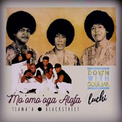 TIAMA'A - MO'OMO'OGA ALOFA  (LUCHI REMIX) FT BLACKSTREET MASHUP X DJ SOULJAR