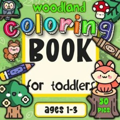 ebook [read pdf] 📖 Woodland Coloring Book for Toddlers Ages 1-3: 50 Cute Woodland Coloring Picture