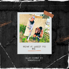 How It Used To Be Ft. KingReece