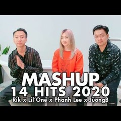 MASHUP 14 HITS 2020|Rik X Lil'One X Phanh Lee X JuongB|Mashup Những Bài Hát VPop Hay Nhất