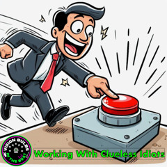 Working With Clueless Idiots