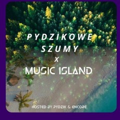 Pydzikowe Szumy x Music Island - Imprezowo Taneczny Polski Szum @Encore B2B Mix.mp3, prod.Blondii