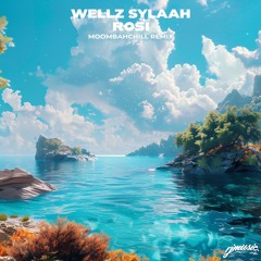Jay Ft. Young Blood - Rosi [WellZ Sylaah MoombahChill Remix]