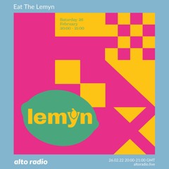 Eat The Lemyn - 26.02.22