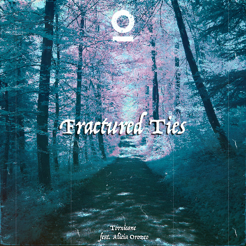 Fractured Ties (ft. Alicia Orozco)