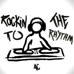 ROCKIN TO THE RHYTHM (ac jungle edit) [FREE DL]