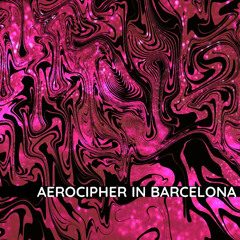 Aerocipher Barcelona