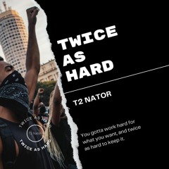 Twice As Hard