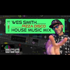 Wes Smith | Pizza Disco [House Music DJ Mix]