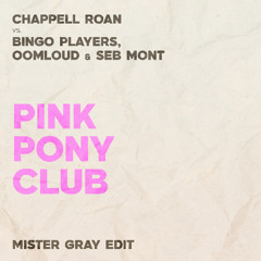 Pink Pony Club (Mister Gray Edit)