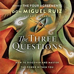 [Access] PDF 📥 The Three Questions: How to Discover and Master the Power Within You