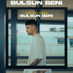 İdo Tatlıses-Bulsun Beni