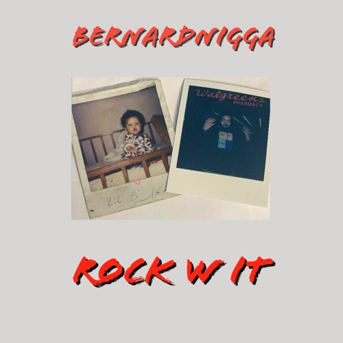 BernardNIgga-Rock W It