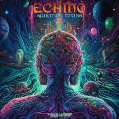 Echino - Spiritual Toxins