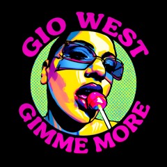 Gio West – Gimme More (Preview)